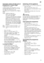 Page 19en
19
Au
to
ma
tic s
w
itc
h
 off / inte
r
io
r 
lig
htAutomatic switch off after end of 
programme or interior light*
* depending on model 
To save energy, the dishwasher can be  
automatically switched off 1 min or 120 
min after the programme ends. 
The setting can be selected from  ˜:‹‹  to 
˜ :‹ƒ .
– Open the door. 
–SwitchonON/OF F switch( .
– Hold down programme button # 
and press START button ) 
until •:‹ ... is indicated on the digital 
display.
–Rel ease both buttons.
The LED for button #...