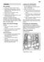 Page 9en9
Utensils
Not  suitable
Cutlery  and utensils made of wood.
Delicate decorative glasses, craft and antique utensils. These decors are not dishwasher-proof.
Plastic parts not resistant to heat.
Copper and tin utensils.
Utensils which are soiled with ash, wax, lubricating grease or ink.
Aluminium and silver parts havea tendency to discolour and fade during the wash cycle. Even some types of glass (e.g. crystal glass objects) may turn cloudyafter many wash cycles. Glass  and utensil damage
Causes:
Glass...