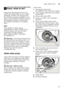 Page 27Fault, what to do?en
27
3 Fault, what to do?Fault, what to do?
Experience has shown that you can  
rectify most faults which occur in daily  
operation yourself. This ensures that  
the machine is quickly available to you  
again. In the following overview you can  
find possible causes of malfunctions  
and helpful information for rectifying  
them. 
Note 
If the appliance stops during  
dishwashing or does not start for no  
obvious reason, first run the Abort  
programme function (Reset).  
(See...