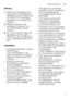 Page 5Safety instructionsen
5
Delivery 
1.
Check the packaging and  
dishwasher immediately for  
damage caused in transit. Do  
not switch on a damaged 
appliance, but contact your  
supplier.
2. Please dispose of the 
packaging material in an  
environmentally friendly 
manner.
3. Do not let children play with  
packaging and its parts.  
There is a risk of suffocation 
from collapsible boxes and  
film.
Installation
