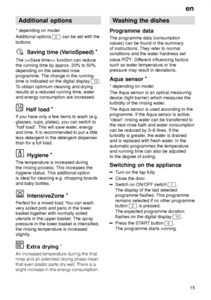 Page 15en15
Additional
 options
* depending  on model
Additional options 
5 can be set with the
buttons.
Saving  time (V arioSpeed) *
The  >>Save time