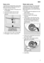 Page 17aus17
Spray
 arms
Limescale  and contaminants in the rinsing
water may block nozzles and bearings on the spray arms 
23  and 24.
Check outlet nozzles on the spray arms for blockages.
Unscrew the upper spray arm 23 .
Remove the lower spray arm 24
upwards.
Clean spray arms under running water .
Re-engage or screw on spray arms. Waste
 water pump
Large  food remnants in the rinsing water
not retained by the filters may block the waste water pump. The rinsing water is then not pumped out and covers the...