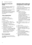 Page 22enOperating the appliance
22
Remaining running time  
display 
When the programme is selected, the  
remaining running time of the  
programme is indicated on the digital  
display 
). 
The running time is determined during  
the programme by the water 
temperature, the number of utensils as  
well as the degree of soiling and may  
vary (depending on the selected 
programme).
T
im er p
ro gr ammin gTimer programming *
* depending on model 
You can delay the start of the  
programme in 1-hour steps up to...
