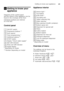 Page 9Getting to know your applianceen
9
* Getting to know your 
appliance
Getting toknow your appliance
Diagrams of the control panel  
and the interior of the appliance can be 
found in the envelope at the front. 
Individual positions are referred  
to in the text. 
Control panel 
* depending on model 
** Number depending on model Appliance interior 
* depending on model 
Overview of menu 
The settings can be found in the  
individual chapters.
(
ON/OFF switch
0 Programme buttons **
8 Door opener
@ Timer...