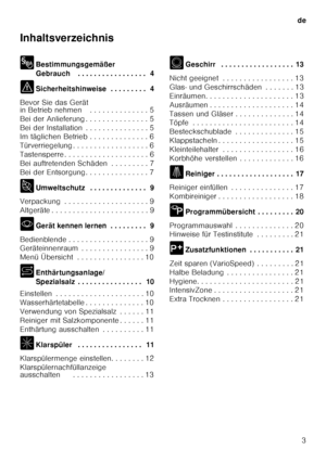 Page 3de3
Inhaltsverzeichnis 
8
Bestimmungsgemäßer  
Gebrauch . . . . . . . . . . . . . . . . .  4
( Sicherheitshinweise  . . . . . . . . .  4
Bevor Sie das Gerät  
in Betrieb nehmen . . . . . . . . . . . . . . 5 
Bei der Anlieferung . . . . . . . . . . . . . . . 5
Bei der Installation  . . . . . . . . . . . . . . . 5 
Im täglichen Betrieb . . . . . . . . . . . . . . 6 
Türverriegelung . . . . . . . . . . . . . . . . . . 6
Tastensperre . . . . . . . . . . . . . . . . . . . . 6
Bei auftretenden Schäden  . . . ....