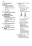 Page 20en
20
...
 when the appliance is
switched on
The  appliance does not start.
The mains fuse has tripped.
The appliance plug has not been inserted.
The appliance door has not been shut properly .
...  on the appliance
Lower  spray arm rotates sluggishly .
Spray arm blocked.
...  changing settings
A setting cannot be changed,
a programme starts.
W rong programme button pressed.
T erminate the programme
(see chapter entitled ªT erminating
the programme (Reset)º) and start all over again.
Y ou did not wait...