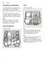 Page 14enUtensils
14
Unloading the dishwasher 
To prevent water from dripping off the  
upper basket onto the utensils in the  
lower basket, it is recommended  
to empty the appliance from the bottom 
up. 
Hot utensils are sensitive to shock!  
Therefore, when the programme ends,  
leave the utensils to cool down in the  
dishwasher until they can be handled. 
Note 
When the programme ends, water  
droplets can still be seen inside  
the appliance. This does not affect  
the drying of the utensils. 
Cups and...