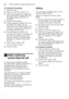 Page 10enWater softening system/Special salt
10
To change the language: 
1.
Open the door.
2. Switch on ON/OFF switch  (.
3. Hold down programme button  # 
and press START button  ) until 
the digital display  8 • :‹ ... is 
indicated.
4. Release both buttons.
5. Press programme button  # until 
the factory set value  p:‹‚  is 
indicated on the digital display  8.  
“German” (Deutsch) is indicated in  
the display window  )2.
6. Press programme button 3.
Each time the button is pressed, the  
set value...