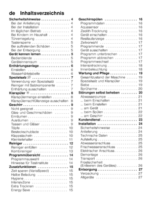 Page 3de    Inhaltsverzeichnis 
Sicherheitshinweise . . . . . . . . . . . . . . . . 4Bei der Anlieferung . . . . . . . . . . . . . . . 4 
Bei der Installation  . . . . . . . . . . . . . . . 4 
Im täglichen Betrieb  . . . . . . . . . . . . . . 4 
Bei Kindern im Haushalt . . . . . . . . . . . 4
Türverriegelung . . . . . . . . . . . . . . . . . . 4
Tastensperre . . . . . . . . . . . . . . . . . . . . 5
Bei auftretenden Schäden . . . . . . . . . . 5 
Bei der Entsorgung . . . . . . . . . . . . . . . 5
Gerät kennen...