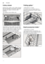 Page 14enUtensils
14
Cutlery drawer 
Arrange the cutlery in the cutlery drawer  
1*
 as illustrated. Separately arranged 
utensils are easier to remove after 
washing. 
The drawer can be taken out. 
Depending on the model, you can fold  
down the side shelves to provide more  
room for taller items of cutlery. The front  
rows of prongs can be folded down  
to provide room for wider handles. 
Fo ld in g spikesFolding spikes *
* depending on model 
The spikes can be folded down to  
improve arrangement of pans,...