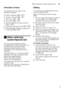 Page 9Water softening system/Special salten
9
Overview of menu 
The settings can be found in the  
individual chapters.
+
Water sof tening 
system/Special salt
Water softening system/Special salt
To ensure good washing results,  
the dishwasher requires soft water, i.e.  
containing low amounts of lime,  
otherwise white limescale will be  
depositedontheutensils andinner  
container.   
Tap water above 1.2 mmol/l must be  
softened. The water is softened with  
special salt (regeneration  
salt) in the water...