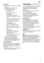 Page 25de25
Transport
Geschirrsp˜ler entleeren und lose T
eile
sichern.  Das Ger‚t muss durch folgende Schritte entleert werden:
W asserhahn ’f fnen.
T˜r ’ffnen.
EIN±/AUS±Schalter 1
einschalten.  Die Anzeigen des zuletzt gew‚hlten Programmes leuchtenauf.
Programm 4 mit der h’chsten
T emperatur w‚hlen T aste < 
5.
START±Taste 9 dr˜cken.
T˜r schlieûen. Programmablauf startet.
Nach ca. 4 Minuten T˜r ’f fnen.
Start ±Taste 9 ca. 3 Sek.
dr˜cken bis die Ende Anzeige 
8
blinkt.
T˜r schlieûen.  Der restliche...