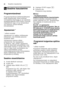 Page 20etSeadme kasutamine
20
1 Seadme kasutamineSeadme kasutamine
Programmiandmed 
Programmiandmed (tarbimisväärtused)  
leiate lühijuhendist. Need kehtivad 
normaalsete tingimuste ja vee kareduse  
seadistusväärtuse •:‹…  kohta. Erinevad 
mõjufaktorid nagu nt vee temperatuur  
või veesurve võivad tekitada  
kõrvalekaldeid.
Aq u
as e
ns orAquasensor *
* sõltub mudelist 
Aquasensor on optiline mõõteseade  
(fotoandur), mis mõõdab pesuvee  
sogasuse astet. 
Aquasensori kasutus sõltub  
programmist. Kui...