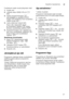 Page 21Seadme kasutamineet
21
Funktsiooni saab muuta järgmisel viisil: 
1.
Avada uks.
2. Lülitada sisse SISSE/VÄLJA ( 
lüliti.
3. Hoida programminuppu # 
allavajutatult ja vajutada START- 
nuppu ` senikaua, kuni numbriline 
näidik kuvab •:‹ .....
4. Lasta mõlemad nupud lahti. 
Nupu # valgusnäit vilgub 
ja numbrilisel näidikul h põleb 
tehases seadistatud väärtus •:‹… .
5. Programminuppu # vajutada nii 
tihti, kuni numbrilisele näidikule h 
ilmub tootja poolt seadistatud  
väärtus ‚:‹‚ .
Seadistuse muutmiseks:...