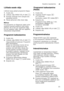 Page 23Seadme kasutamineet
23
Lülitada seade välja 
Lühikest aega pärast programmi lõppu: 
1.
Avada uks.
2. Lülitada välja SISSE/VÄLJA lüliti (.
3. Keerata veekraan kinni (langeb ära  
aquastopi puhul).
4. Pärast jahtumist võtta nõud välja.
Märkus 
Kui programm on lõppenud, laske enne  
seadme avamist seadmel veidi maha  
jahtuda. Nii ei tule aur seadmest välja,  
kui aur lastakse välja, võib see ajapikku  
kahjustada köögimööblit.
Programmi katkestamine 
1. Avada uks.
2. Lülitada välja SISSE/VÄLJA lüliti (....