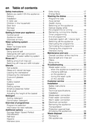 Page 3en    Table of contents
Safety instructions . . . . . . . . . . . . . . . . . 4Before you switch ON the appliance . . 4 
Delivery . . . . . . . . . . . . . . . . . . . . . .  . . 4
Installation . . . . . . . . . . . . . . . . . . . .  . . 4
In daily use . . . . . . . . . . . . . . . . . . . .  . 4
Children in the household . . . . . . . . . . 5 
Door lock  . . . . . . . . . . . . . . . . . . . . .  . 5
Damage  . . . . . . . . . . . . . . . . . . . . . .  . 5
Disposal  . . . . . . . . . . . . . . . . . ....