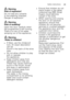 Page 7Safety instructionsen
7
ã=
Warning
Risk of explosion! 
Do not add any solvents  
to the washing chamber.  
Danger of explosion! ã= Warning
Risk of scalding! 
Open the door carefully when  
the programme is still running.  
There is a risk of hot water  
spraying out of the appliance. ã= Warning
 Risks to children!
