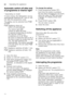 Page 22enOperating the appliance
22
Automatic switch off after end  
of programme or interior light*
Au
t
om at ic  switc
h o ff / i n t
er ior  lig h t
* depending on model 
To save energy, the dishwasher can be  
automatically switched off 1 min or 120 
min after the programme ends. 
The setting can be selected from  ˜:‹‹  
to  ˜:‹ƒ .
1. Open the door.
2. Switch on ON/OFF switch (.
3. Hold down programme button # 
and press START button ) 
until •:‹ ... is indicated on the digital 
display.
4. Release both...