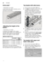 Page 14enUtensils
14
Knife shelf *
K
nif e
 s h
elf
* depending on model 
Long knives and other utensils can be  
arranged horizontally.
Ad ju st
in g  th e
 h e
ig h
t o f
 t h
e b ask
etAdjusting the height of the 
basket * 
* depending on model 
If required, the height of the upper  
utensils basket  1 can be adjusted to 
provide more space for tall utensils  
either in the upper or lower basket. 
Appliance height 81.5 cm 
Select one of the two following  
procedures according to the design of 
the top...