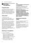 Page 20enOperating the appliance
20
1 Operating 
the appliance
Operating theappliance
Programme data 
The programme data (consumption  
values) can be found in the summary of  
instructions. They refer to normal  
conditions and the water hardness set  
value  •:‹… . Different influencing factors 
such as e.g. water temperature or line  
pressure may result in deviations.
Aq u
a s ens
orAqua sensor *
* depending on model 
The Aqua sensor is an optical  
measuring device (light barrier) which 
measures the...