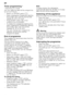 Page 16en
16
T
im
er
 p
rogramm
in
gTimer programming *
* depending on model 
You can delay the start of the programme  
by 3, 6 or 9 hours. 
–Switch on ON/OF F switch ( .
– Keep pressing the Preselected starting  time button  0 until the appropriate 
display 3h, 6h or 9h is lit.
– Press START button  h, timer 
programming is activated.
– To delete the preselected starting time,  keep pressing the Preselected starting  
time button  0 until none of the 
displays 3h, 6h or 9h is lit. 
You can change your...