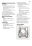 Page 9en
9
Not suitable
– Cutlery and utensils made of wood.  
– Delicate decorative glasses, craft and antique utensils. These decors are not  
dishwasher-proof.
– Plastic parts not resistant to heat. 
–Copper and ti n utensils.
– Utensils which are soiled with ash, wax,  lubricating grease or ink.
Aluminium and silver parts have a  
tendency to discolour and fade during the 
wash cycle. Even some types of glass 
(e.g. crystal glass objects) may turn cloudy 
after many wash cycles.
Glass and utensil damage...