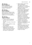 Page 7Safety instructionsen
7
ã=
Warning
Risk of explosion! 
Do not add any solvents  
to the washing chamber.  
Danger of explosion! ã= Warning
Risk of scalding! 
Open the door carefully when  
the programme is still running.  
There is a risk of hot water  
spraying out of the appliance. ã= Warning
 Risks to children!
