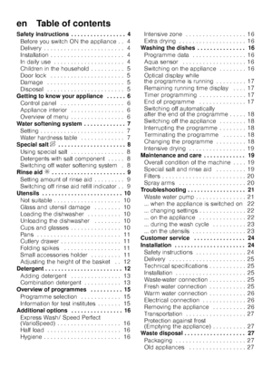 Page 3en    Table of contents
Safety instructions . . . . . . . . . . . . . . . . . 4Before you switch ON the appliance . . 4 
Delivery . . . . . . . . . . . . . . . . . . . . . .  . . 4
Installation . . . . . . . . . . . . . . . . . . . .  . . 4
In daily use . . . . . . . . . . . . . . . . . . . .  . 4
Children in the household . . . . . . . . . . 5 
Door lock  . . . . . . . . . . . . . . . . . . . . .  . 5
Damage  . . . . . . . . . . . . . . . . . . . . . .  . 5
Disposal  . . . . . . . . . . . . . . . . . ....