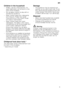 Page 5en
5
Children in the household
– If fitted, use the childproof lock. An exact description can be found in the  
back of the envelope.
– Do not allow children to play with or  operate the appliance.
– Keep children away from detergents  and rinse aid. These may cause 
chemical burns in the mouth, throat 
and eyes or asphyxiation.
– Keep children away from open  dishwasher. The water in the rinsing 
compartment is not drinking water and 
could contain detergent residue.  
Ensure that children do not place...