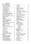 Page 3frSommaire
Consignes de s‡curit‡ 4 
.  . . . 
Au moment de la livraison 4 
. . . . 
Au moment de linstallation 4 
. . . 
Emploi au quotidien 4 
. . . . . . . . . . 
Si pr‡sence denfants 4 
. . . . . . . . 
Protection-enfants  (verrouillage de la porte) 5 
. . . . . . 
Protection enfants (verrouillage des touches) 5 
. . . . 
 5 
. . . . . . . . . . . . 
Elimination de lappareil usag‡ 5 
Faire connaissance de lappareil 6 
Bandeau de commande 6 
. . . . . . 
Compartiment int‡rieur de lappareil 6...