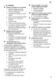 Page 23fr23
...
 la vaisselle
R‡sidus  daliments sur la vaisselle.
Vaisselle rang‡e trop serr‡e,
panier ƒ vaisselle trop rempli.
T rop peu de d‡tergent.
Programme de lavage pas assez intense.
Rotation du bras asperseur gˆn‡e.
Buses des bras daspersion bouch‡s.
Filtres bouch‡s.
Cribles incorrectement en place.
La pompe de vidange est bloqu‡e.
Les paniers sup‡rieurs droit et gauche ne se trouvent pas r‡gl‡s ƒ la mˆme hauteur .
R‡sidus de th‡ ou de rouge ƒ lŠvres encore pr‡sents.
D‡tergent ƒ effet blanchissant...