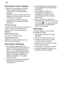 Page 26fr
26
Branchement
 deau dappoint
Branchez leau dappoint au robinet
deau ƒ laide des piŠces jointes conform‡ment aux instructions de montage.V eillez ƒ ce que le raccordement deau
dappoint ne soit pas coud‡, comprim‡ou enroul‡ sur lui-mˆme.
Lorsque vous remplacez lappareil, utilisez toujours un flexible darriv‡edeau neuf.
Pression de leau : au moins 0,05 MPa (0,5 bar), au maximum 1 MPa (10 bar). En pr‡sence dune pression deau accrue : intercalez un 
d‡tendeur. D‡bit darriv‡e deau :Au minimum 10...