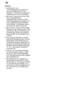 Page 14de
14
Hinweise
Optimale Sp˜l- und T
rocknungsergebnisse erzielen Sie
durch die V erwendung von Solo±
Reinigern in  V erbindung mit getrennter
Anwendung von Salz und Klarsp˜ler .
Bei kurzen Programmen k’nnen Tabs
durch unterschiedliches Aufl’severhalten eventuell nicht die volle Reinigungswirkung entfalten und auch ungel’ste Reinigerr˜ckst‚ndezur˜ck bleiben. Pulverreiniger eignen sich besser f˜r diese Programme.
Beim ªIntensivº Programm (bei einigen Modellen) ist die Dosierung eines T abs
ausreichend. Bei...