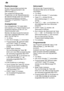 Page 18de
18
Restlaufanzeige Bei der Programmwahl erscheint die restliche Programmlaufzeit in der Zif
fernanzeige 
3.
Die Laufzeit wird w‚hrend des Programmes von der W assertemperatur,
der Geschirrmenge sowie vom Grad der Anschmutzung bestimmt und kann (abh‚ngig vom gew‚hlten Programm) variieren. Anzeigefenster Das Anzeigefenster 
12 zeigt neben
Informationen zum Programmablauf auch Zusatzinformationen an wie z.B. zum Glasschutzsystem aktiv .
M’chten Sie diese Zusatzinformationen nicht mehr angezeigt bekommen,...