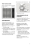 Page 11Water softening system/Special salten
11
Water hardness table 
Using special salt 
Always refill with special salt  
immediately before switching on the  
appliance. This ensures that overrun  
special salt solution is immediately  
washed out and does not corrode the  
rinsing tank. 
1.
Open the screw-type cap of the  
compartment  1R.
2. Fill the tank with water (only required  
when switching on the appliance for  
the first time). 
3. Then add dishwasher salt  (not table 
salt or tablets) . 
The...