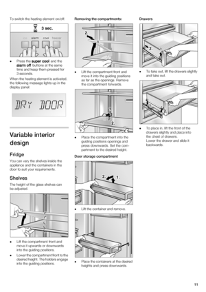 Page 11NN
qç=ëïáíÅÜ=íÜÉ=ÜÉ~íáåÖ=ÉäÉãÉåí=çåLçÑÑW 
z
mêÉëë=íÜÉ= =~åÇ=íÜÉ=
=Äìííçåë=~í=íÜÉ=ë~ãÉ=
íáãÉ ~åÇ=âÉÉé=íÜÉã=éêÉëëÉÇ=Ñçê= 
PëÉÅçåÇëK=
tÜÉå=íÜÉ=ÜÉ~íáåÖ=ÉäÉãÉåí=áë=~Åíáî~íÉÇI= 
íÜÉ=ÑçääçïáåÖ=ãÉëë~ÖÉ=äáÖÜíë=ìé=áå=íÜÉ=
Çáëéä~ó=é~åÉäW
s~êá~ÄäÉ=áåíÉêáçê= 
ÇÉëáÖå 
cêáÇÖÉ 
vçì=Å~å=î~êó=íÜÉ=ëÜÉäîÉë=áåëáÇÉ=íÜÉ= 
~ééäá~åÅÉ=~åÇ=íÜÉ=Åçåí~áåÉêë=áå=íÜÉ=
Çççê íç=ëìáí=óçìê=êÉèìáêÉãÉåíëK 
pÜÉäîÉë 
qÜÉ=ÜÉáÖÜí=çÑ=íÜÉ=Öä~ëë=ëÜÉäîÉë=Å~å= 
ÄÉ ~ÇàìëíÉÇK 
z iáÑí=íÜÉ=Åçãé~êíãÉåí=Ñêçåí=~åÇ= 
ãçîÉ=áí=ìéï~êÇë=çê=Ççïåï~êÇë=...