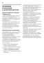 Page 58it 
58
i tIndic eit
Is t r
uz io ni per 
I´ u so
Avvertenze  
di sicurezza  
e potenziale pericolo 
Prima di mettere in funzione  
l'apparecchio
Leggere attentamente tutte le istruzioni  
per l'uso ed il montaggio. Esse  
contengono importanti informazioni per  
l'installazione, l'uso e la manutenzione  
dell'apparecchio. 
Il produttore non è responsabile se voi  
trascurate le indicazioni ed avvertenze 
del libretto d’istruzioni per l’uso. 
Conservare tutta la documentazione  
per...