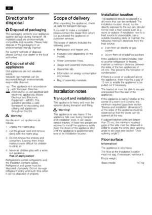 Page 44
Directions for
disposal
x Disposal of packaging
The packaging protects your appliance
against damage during transport. All
materials used are environmentally
compatible and reusable. Please help:
dispose of the packaging in an
environmentally friendly
 manner.
For current methods of disposal,
please contact your dealer or the local
authorities.
x Disposal of old
appliances
Old appliances are not valueless
waste.
Valuable raw materials can be
recovered through environmentally
responsible disposal.
This...