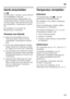 Page 11de11
Gerät einschalten 
Bild 2 
Ein/Aus-Taste 1 drücken. Durch Drücken  
der Einstelltaste 4 wird der  
Temperaturwarnton abgeschaltet. Die 
Temperaturanzeigen 2 blinken oder die 
Anzeige Super 3 leuchtet bis das Gerät 
die eingestellten Temperaturen erreicht  
hat. 
Bei geöffneter Tür leuchtet die  
Beleuchtung im Kühlraum. 
Hinweise zum Betrieb
■Nach dem Einschalten kann es  
mehrere Stunden dauern, bis die  
eingestellten Temperaturen erreicht 
sind.
■Durch das vollautomatische Nofrost- 
System bleibt...