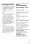 Page 53fr
53
Economies d’énergie
■Placez l’appareil dans un local sec  
et aérable. Veillez à ce que l’appareil  
ne soit pas directement exposé aux  
rayons solaires et qu’il ne se trouve 
pas à proximité d’une source 
de chaleur (par ex. radiateur, 
cuisinière). 
Utilisez le cas échéant une plaque  
isolante.
■Attendez que les plats chauds aient  
refroidi avant de les ranger dans 
le compartiment congélateur !
■Rangez les produits surgelés dans  
le compartiment réfrigérateur pour  
qu’ils dégèlent. Utilisez...