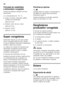 Page 64ro 
64
Perioada de valabilitate  
a alimentelor congelate 
Durata de p
ăstrare depinde de felul 
alimentelor. 
La o temperatur ă de -18 °C:
■pe şte, mezeluri, mânc ăruri g ătite, 
produse de panifica Řie:
pân ăla 6 luni
■brânz ă, carne de pui, carne:
pân ăla 8 luni
■legume, fructe: 
pân ăla 12 luni
Super congelarea 
Alimentele trebuie pe cât este posibil  
să fie congelate pân ă la miez, pentru 
ca s ăse p ăstreze vitaminele, substan Řele 
nutritive, aspectul  şigustul.
Cu câteva ore înainte de...