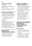 Page 80pl 
80
W
łączanie i wy łączanie
Rysunek 2
Naciska ć przycisk nastawiania 
temperatury 4 tyle razy, a ż za Őwieci si ę 
wska źnik super 3.
Funkcja „super ch łodzenie“ wy łącza si ę 
automatycznie po up ływie 2½ dni.
Komora zamra żania
U żywanie komory zamra żania
■Do przechowywania mro żonek.
■Do przygotowania lodu w kostkach.
■Do zamra żania produktów 
spo żywczych.
Wskazówka 
Prosz ę zwraca ć uwag ę na to, aby drzwi 
komory zamra żania by ły zawsze 
zamkni ęte! Zamro żone produkty 
rozmra żaj ą si ę...