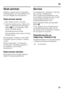 Page 21da21
Skab-selvtest 
Skabet er udstyret med et automatisk  
selvtestprogram, der viser fejlkilder, der  
kun kan afhjælpes af kundeservice. 
Skab-selvtest startes 
1. Sluk skabet og vent 5 minutter. 
2. Tænd for skabet og tryk i løbet af de  første 10 sekunder på super-tasten  
(billede 2/2) i 3-5 sekunder, til der 
høres et akustisk signal. 
Selvtestprogrammet starter. 
M e n s  s e l v t e s t e n  k ø r e r ,  h ø r e e s  e t  l a n g t ,   
akustisk signal.
Når selvtesten er færdig, og der høres 
et...