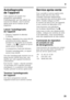 Page 25fr
25
Autodiagnostic  
de l’appareil 
Votre appareil est équipé d’un  
programme automatique 
d’autodiagnostic qui vous affiche les 
sources de défauts ; seul le service  
après-vente est en mesure de les  
supprimer. 
Lancer l’autodiagnostic  
de l’appareil 
1. Éteignez l’appareil et attendez  5minutes.
2. Allumez l’appareil et au cours des dix  premières secondes, appuyez  
pendant 3-5 secondes sur la touche  
«super», Fig. 2/2, jusqu’à ce qu’un 
signal sonore retentisse. 
Le programme d’auto-test...