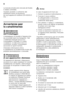 Page 28it 
28
La tenuta ermetica del circuito del freddo  
è stata controllata. 
Questo prodotto è conforme alle  
pertinenti norme di sicurezza  
per gli apparecchi elettrici (EN 60335-2-
24).
Avvertenze per  
lo smaltimento 
*
Smaltimento 
dell'imballaggio 
L'imballaggio ha protetto l'apparecchio  
da eventuali danni da trasporto. Tutti  
i materiali impiegati sono Eco- 
Compatibili e riciclabili. Il Vostro 
contributo: smaltite l'imballaggio 
secondo la vigenti norme. 
Chiedere informazioni...