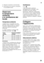 Page 29it
29
■Allegato di garanzia convenzionale
■Informazioni sul consumo energetico  
e sui possibili rumori
Osservare  
la temperatura  
ambiente  
e la ventilazione del  
locale 
Temperatura ambiente 
L’apparecchio è progettato per una  
specifica classe climatica. In funzione  
di questa, l’apparecchio può essere 
usato alle seguenti temperature  
ambientali. 
La classe climatica è indicata nella  
targhetta porta-dati. Figura 2
Avver tenza 
L’apparecchio è perfettamente efficiente  
nei limiti di...