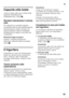 Page 33it
33
Capacità utile totale 
I dati di volume utile sono indicati sulla  
targhetta d'identificazione  
dell'apparecchio. Figura 2
Sfruttare interamente il volume  
utile 
Per sistemare la quantità massima  
di surgelati, tutte le parti dell’attrezzatura 
interna possono essere rimosse. Gli 
alimenti possono essere accatastati  
direttamente sui ripiani e sul fondo del  
congelatore. 
Rimozione degli accessori 
Estrarre i cassetti surgelati fino  
all'arresto, sollevarli avanti ed estrarli....