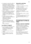 Page 7fr7
■Cet appareil ne pourra être utilisé par  
des personnes (enfants compris)  
présentant des capacités physiques, 
sensorielles ou psychiques restreintes 
ou manquant de connaissances que 
sous la surveillance d’une personne  
chargée de leur sécurité ou après que  
cette dernière leur aura enseigné 
à utiliser l’appareil.
■Dans le compartiment congélateur, ne  
stockez pas de boissons, gazeuses 
en particulier, en bouteilles ou en 
canettes car elles éclateraient. Les 
bouteilles et les canettes...