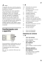 Page 73pt
73
ã=
Aviso
O aparelho não deve, de forma alguma,  
ser ligado a uma tomada electrónica de 
poupança de energia. 
Para utilização dos nossos aparelhos  
podem ser usados conversores de 
condução de rede e de condução  
sinusoidal. Conversores condutores de  
rede são utilizados em instalações 
fotovoltáicas, que são directamente 
ligadas à rede eléctrica pública. Em 
caso de soluções em forma de ilha (por 
e x. no ca so d e b arc os ou  d e c ab anas  de   
montanha), que não dispõem de  
qualquer...