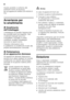 Page 46it 
46
Questo prodotto è conforme alle  
pertinenti norme di sicurezza  
per gli apparecchi elettrici (EN 60335-2-
24).
Avvertenze per  
lo smaltimento 
*
Smaltimento 
dell'imballaggio 
L'imballaggio ha protetto l'apparecchio  
da eventuali danni da trasporto. Tutti  
i materiali impiegati sono Eco-
Compatibili e riciclabili. Il Vostro  
contributo: smaltite l'imballaggio  
secondo la vigenti norme. 
Chiedere informazioni circa  
le piattaforme di smaltimento locale alla 
propria...